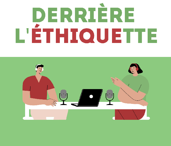 Derrière l&rsquo;éthiquette – Les podcasts responsables !
